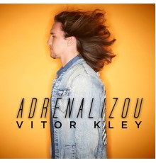 Vitor Kley - Adrenalizou