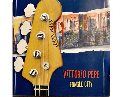 Vittorio Pepe - Fungle City