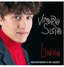 Vittorio Sisto - L'inizio Remastered