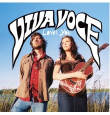 Viva Voce - Loves You