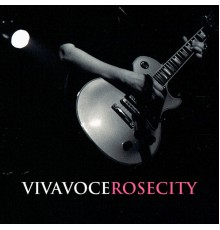 Viva Voce - Rose City