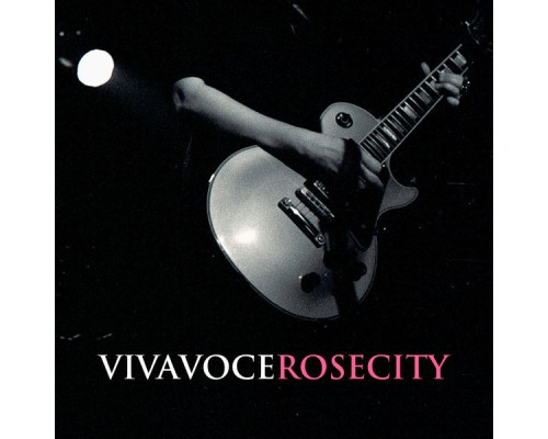 Viva Voce - Rose City