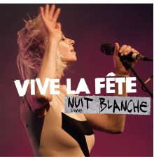 Vive La Fête - Nuit Blanche