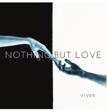 Vivek - Nothing but Love