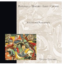 Viviana Lazzarin - Piazzolla - Mozart - Liszt - Chopin - Sonate per pianoforte