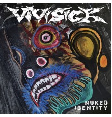 Vivisick - Nuked Identity