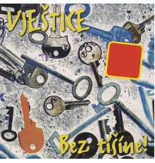 Vještice - Bez Tišine