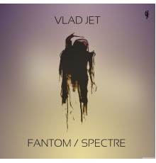 Vlad Jet - Fantom / Spectre