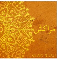 Vlad Rusu - Marrakech