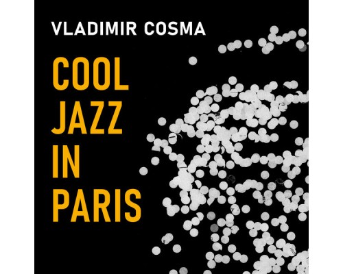 Vladimir Cosma - Cool jazz in Paris Vladimir Cosma - Cool jazz in Paris