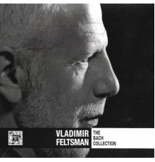 Vladimir Feltsman - The Bach Collection