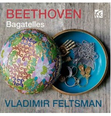 Vladimir Feltsman - Beethoven: Bagatelles