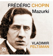 Vladimir Feltsman - Chopin: Mazurki