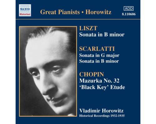 Vladimir Horowitz - Liszt, Scarlatti, Chopin Vladimir Horowitz - Liszt, Scarlatti, Chopin