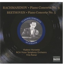 Vladimir Horowitz - Fritz Reiner - Beethoven: Concerto 5, Rachmaninov: Concerto 3 (1951/52)
