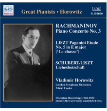 Vladimir Horowitz - London Symphony Orchestra - Albert Coates - Rachmaninov : Piano Concerto No.3 - Liszt : Paganini Etudes (Recordings 1928-30)