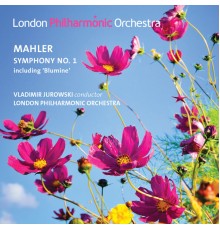 Vladimir Jurowski, London Philharmonic Orchestra - Mahler: Symphony No. 1
