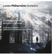 Vladimir Jurowski, London Philharmonic Orchestra - Tchaikovsky: Manfred Symphony
