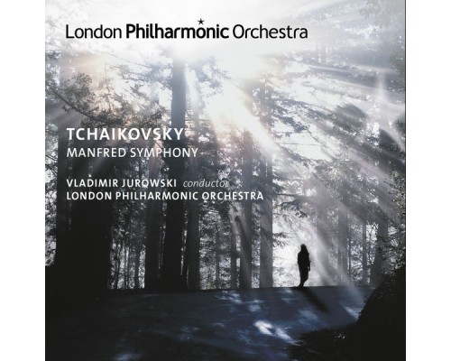Vladimir Jurowski, London Philharmonic Orchestra - Tchaikovsky: Manfred Symphony