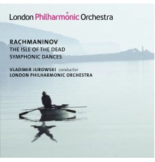 Vladimir Jurowski, London Philharmonic Orchestra - Rachmaninoff: Symphonic Dances & Isle of the Dead