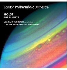 Vladimir Jurowski, London Philharmonic Orchestra, London Philharmonic Choir, Neville Creed - Holst: The Planets