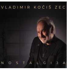 Vladimir Kocis Zec - Nostalgija