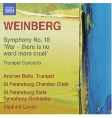 Vladimir Lande, St. Petersburg State Symphony Orchestra, St. Petersburg Chamber Choir - Weinberg: Symphony No. 18 - Trumpet Concerto