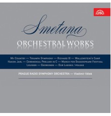 Vladimír Válek, Prague Radio Symphony Orchestra, Bedřich Smetana - Smetana: Orchestral Works
