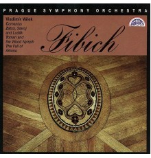 Vladimír Válek, Prague Symphony Orchestra - Fibich: Comenius, Záboj, Slavoj and Luděk, Toman and the Wood Nymph, The Fall of Arkona