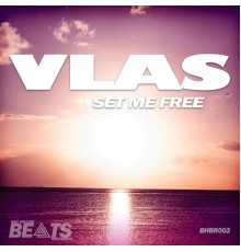 Vlas - Set Me Free