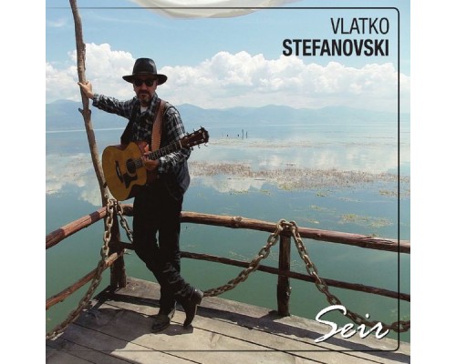 Vlatko Stefanovski - Seir