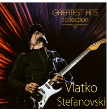 Vlatko Stefanovski - Greatest Hits Collection