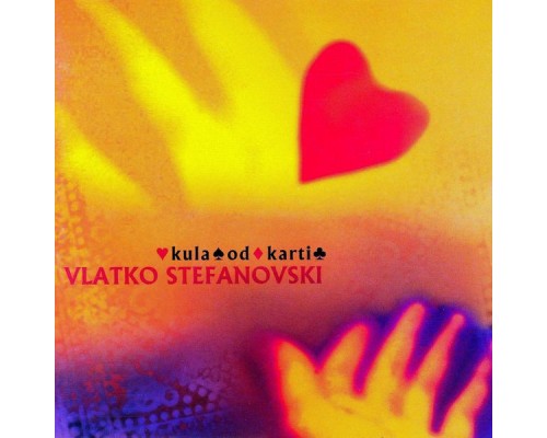 Vlatko Stefanovski - Kula Od Karti