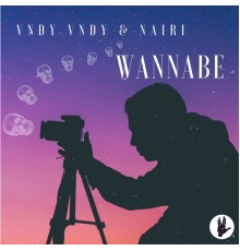 Vndy Vndy & Nairi - Wannabe