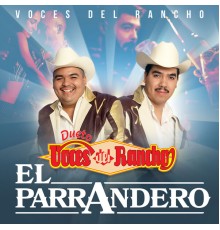 Voces Del Rancho - El Parrandero