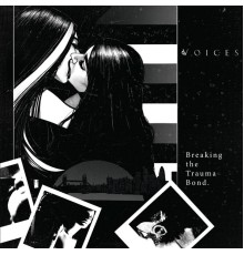 Voices - Breaking the Trauma Bond