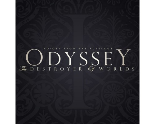Voices from the Fuselage - Odyssey: The Destroyer of Worlds Voices from the Fuselage - Odyssey: The Destroyer of Worlds