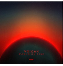 Voidax - World On Fire