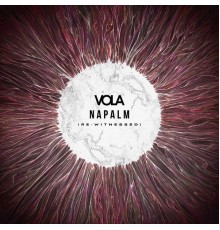 Vola - Napalm (Re-Witnessed)