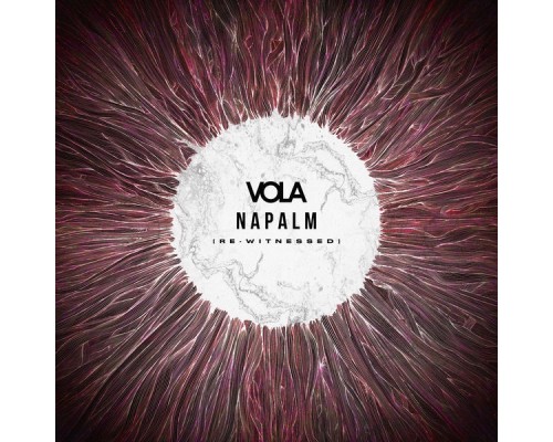 Vola - Napalm (Re-Witnessed)