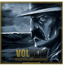 Volbeat - Outlaw Gentlemen & Shady Ladies