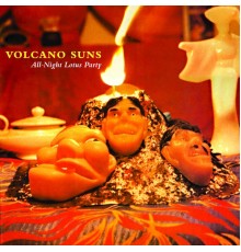 Volcano Suns - All-Night Lotus Party