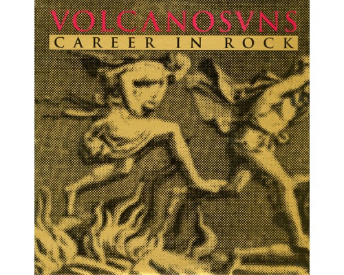 Volcano Suns - Career in Rock