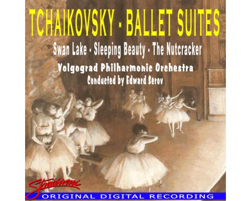 Volgograd Philharmonic Orchestra & Edward Serov - Tchaikovsky Ballet Suites