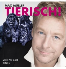 Volker Nemmer, Max Muller - Tierisch!