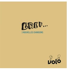 Volo - Bref