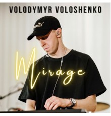 Volodymyr Voloshenko - Mirage