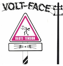 Volt-Face - Haute tension