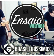 Voltare - Ensaio Voltare Brasileiríssimos