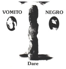 Vomito Negro - Dare